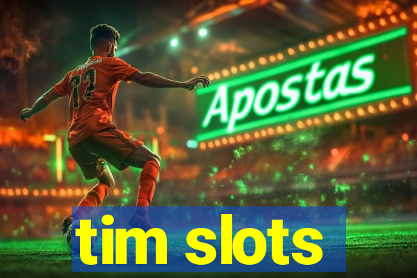 tim slots